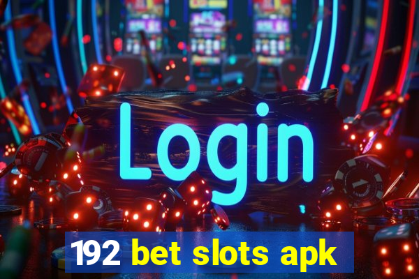 192 bet slots apk